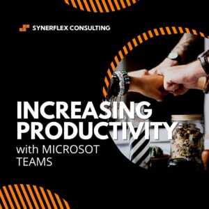 Synerflex Increasing Productivity Microsoft Teams Training Malaysia