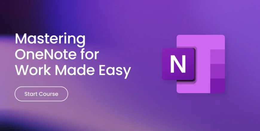 Mastering OneNote for Work Made Easy